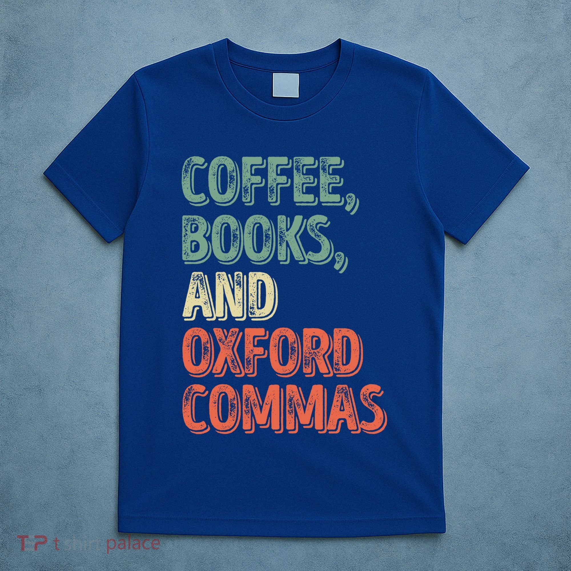 Reading Lover Reader Gift Coffee Books And Oxford Commas Cool Gift T-Shirt
