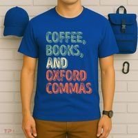 Reading Lover Reader Gift Coffee Books And Oxford Commas Cool Gift T-Shirt thumb 6