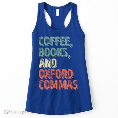 Reading Lover Reader Gift Coffee Books And Oxford Commas Cool Gift Women's Tank Top