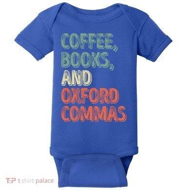 Reading Lover Reader Gift Coffee Books And Oxford Commas Cool Gift Baby Bodysuit