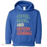 Reading Lover Reader Gift Coffee Books And Oxford Commas Cool Gift Toddler Hoodie thumb 0