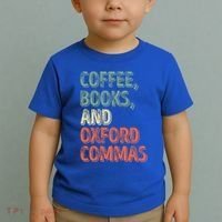 Reading Lover Reader Gift Coffee Books And Oxford Commas Cool Gift Toddler T-Shirt thumb 2