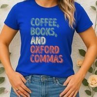 Reading Lover Reader Gift Coffee Books And Oxford Commas Cool Gift Women's T-Shirt thumb 2