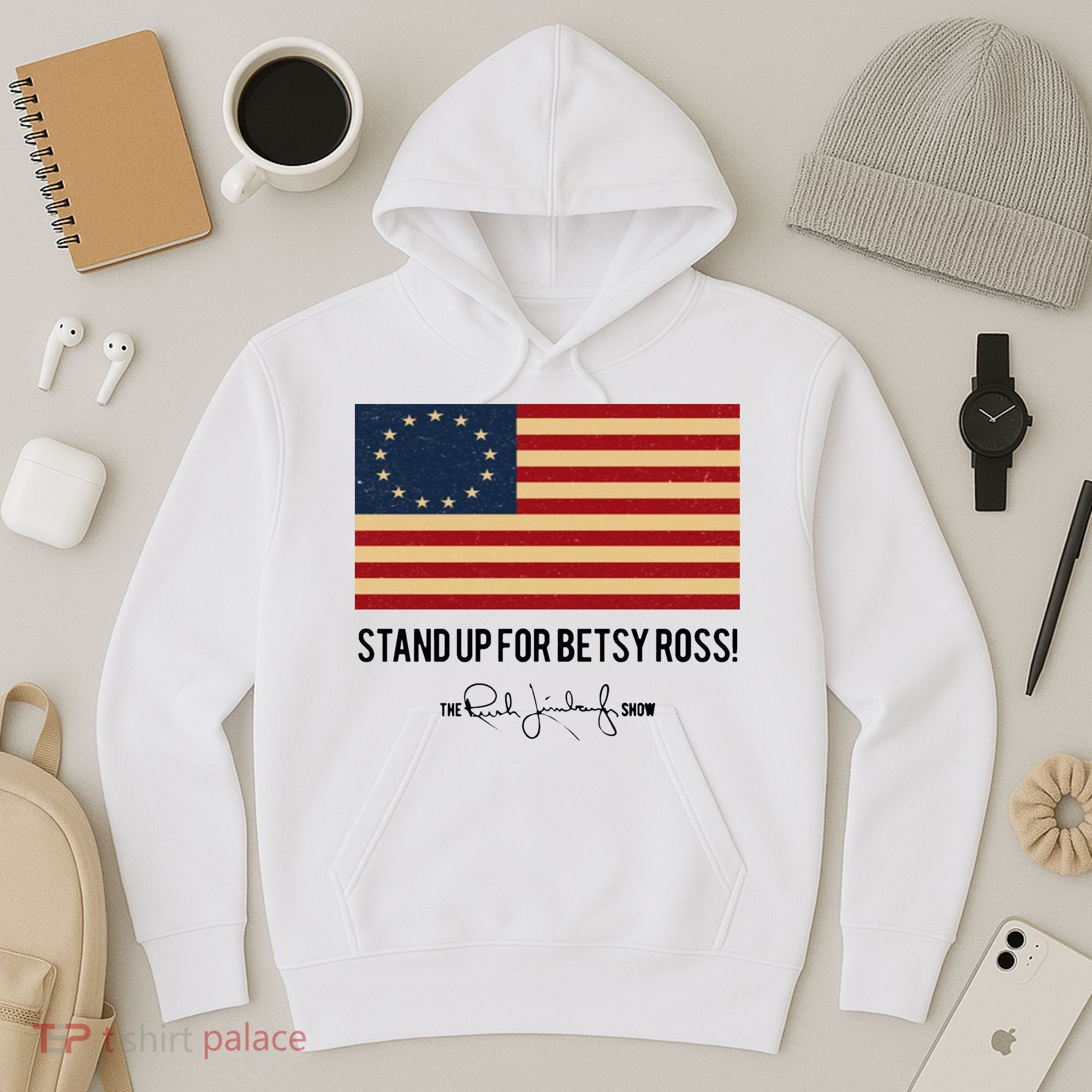 Rush Limbaugh Stand Up For Betsy Ross Flag Hoodie