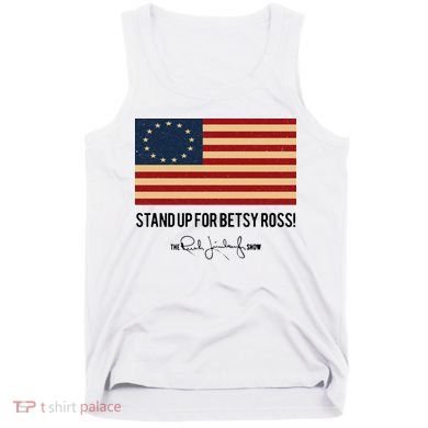 Rush Limbaugh Stand Up For Betsy Ross Flag Tank Top