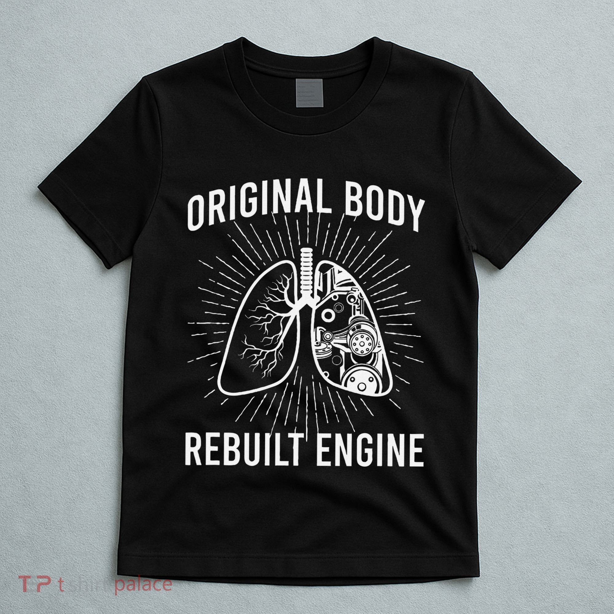 Rebuilt Lung Transplant Survivor Lung Transplant Recovery T-Shirt
