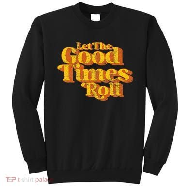 Retro Let The Good Times Roll Sweatshirt