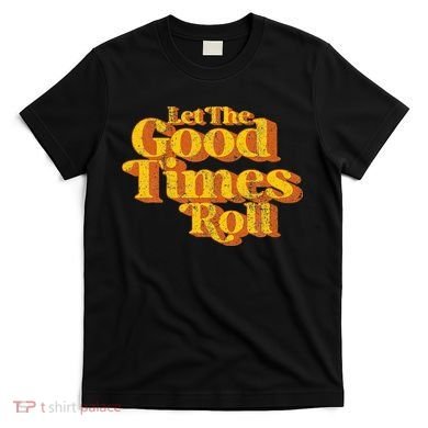 Retro Let The Good Times Roll T-Shirt