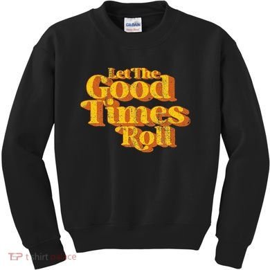 Retro Let The Good Times Roll Kids Sweatshirt