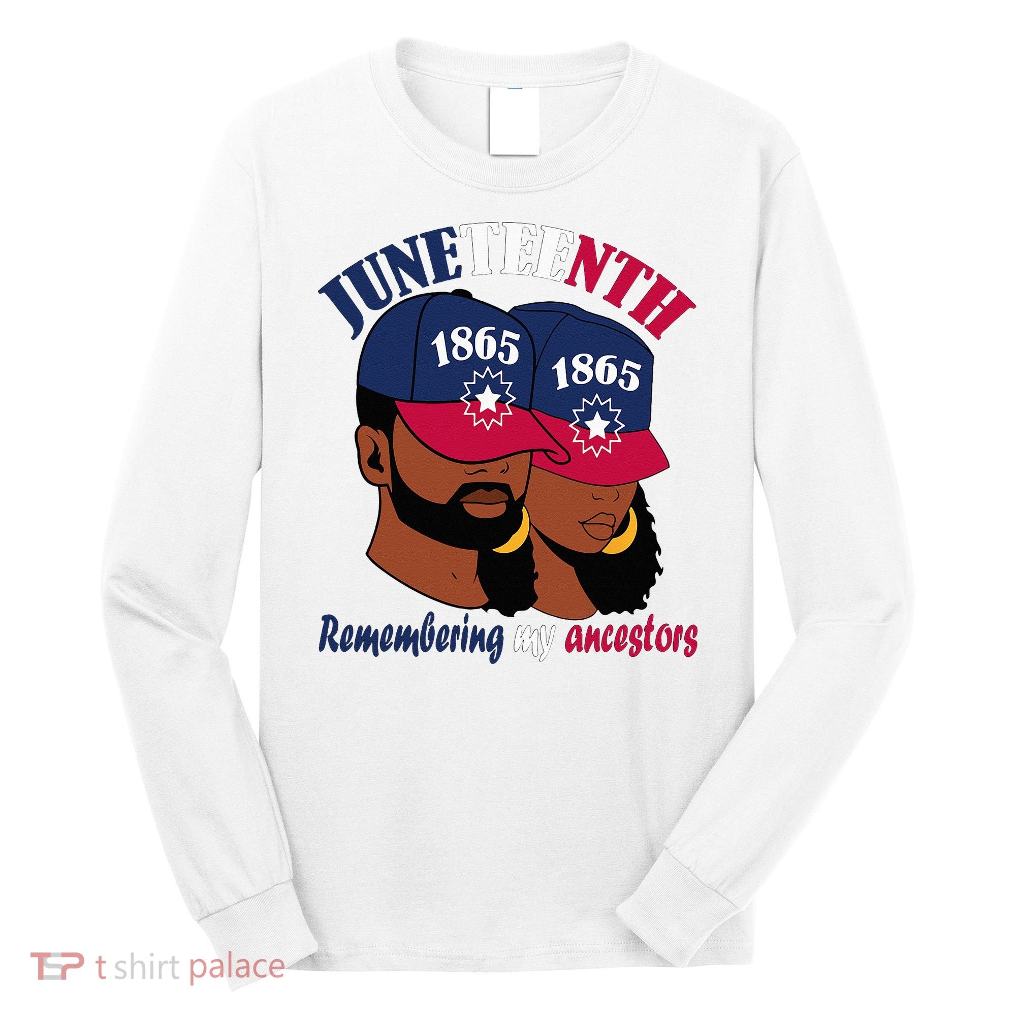 Remembering My Ancestors Juneteenth flag blue red white Long Sleeve Shirt