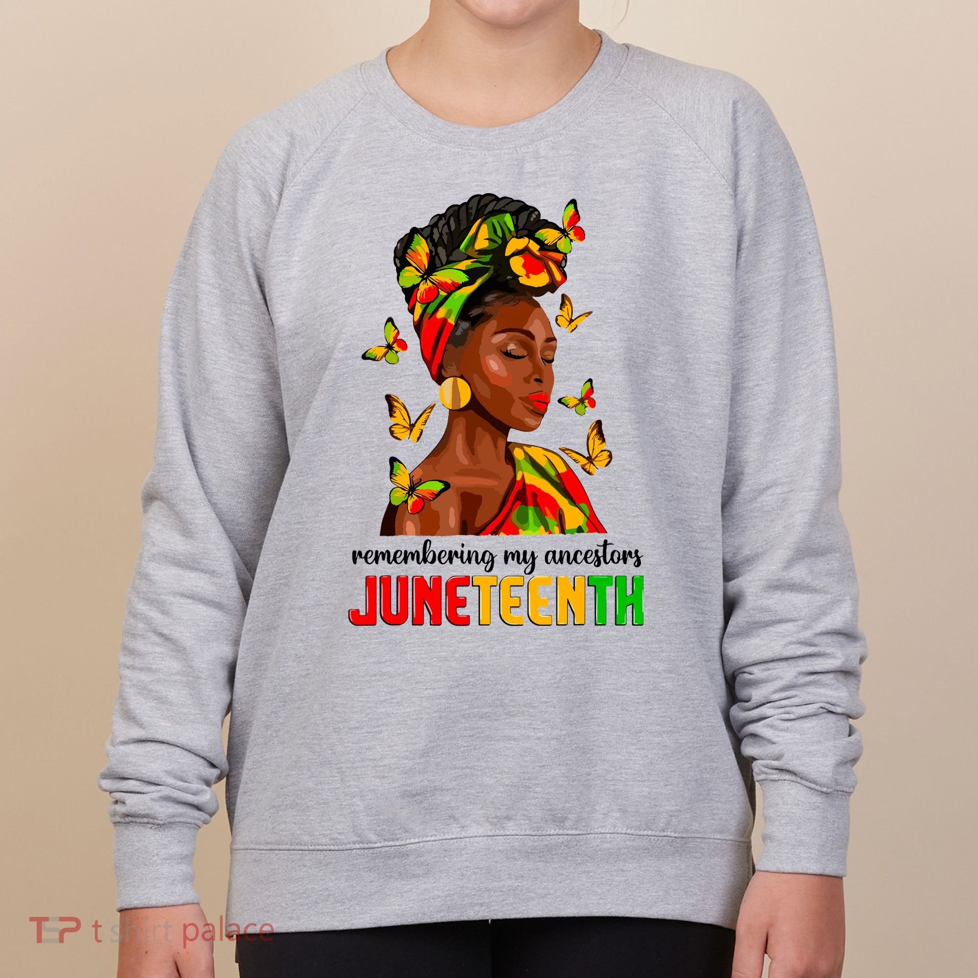 Remembering My Ancestors Juneteenth Celebrate Black Women Women's Sweatshirt