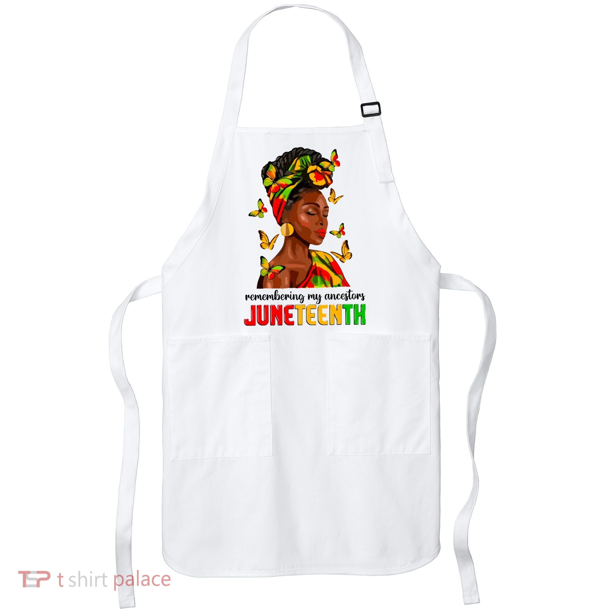 Remembering My Ancestors Juneteenth Celebrate Black Women Apron