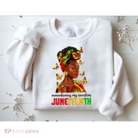 Remembering My Ancestors Juneteenth Celebrate Black Women Sweatshirt thumb 2