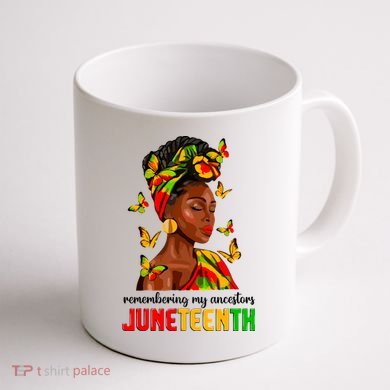 Remembering My Ancestors Juneteenth Celebrate Black Women Coffee Mug back
