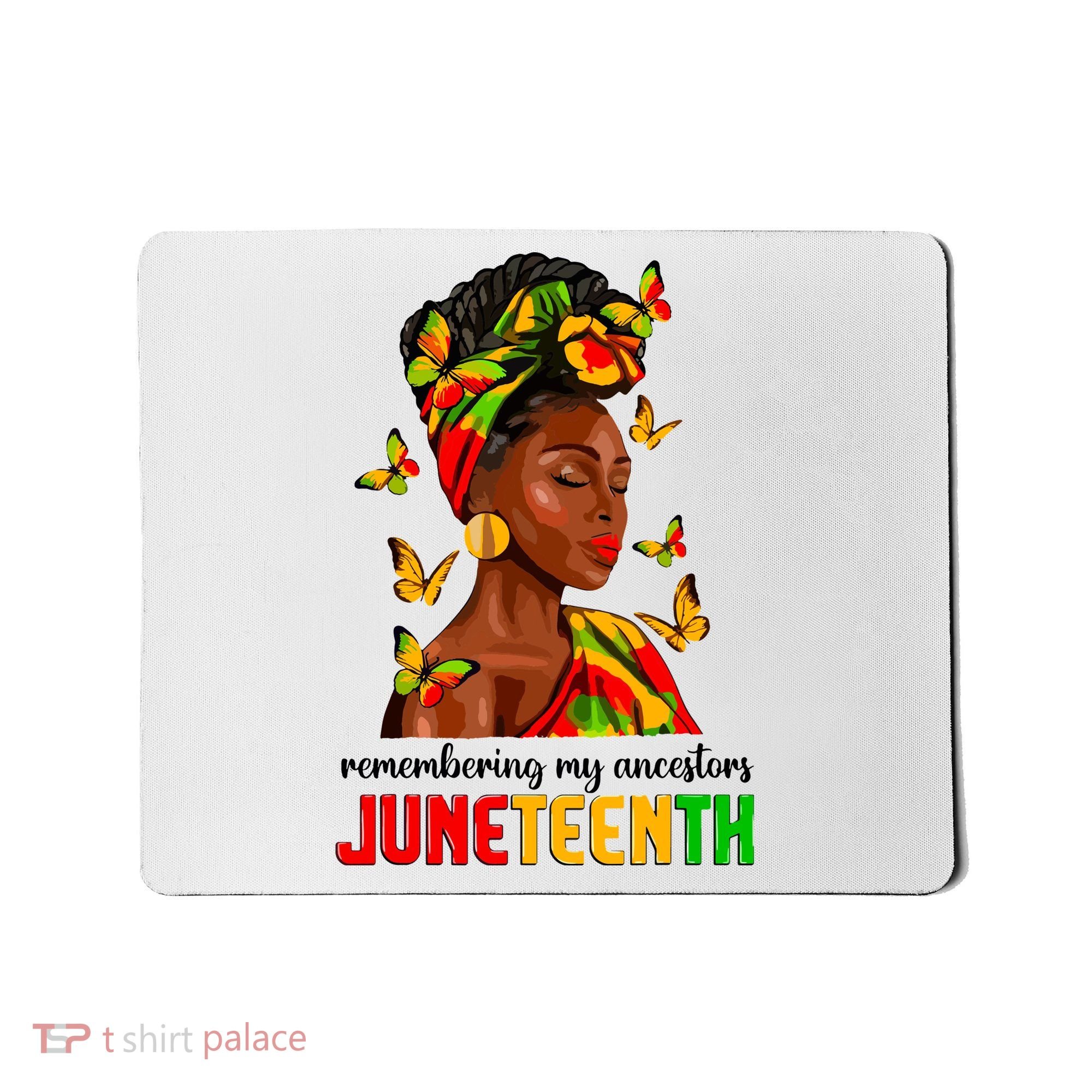 Remembering My Ancestors Juneteenth Celebrate Black Women Mousepad