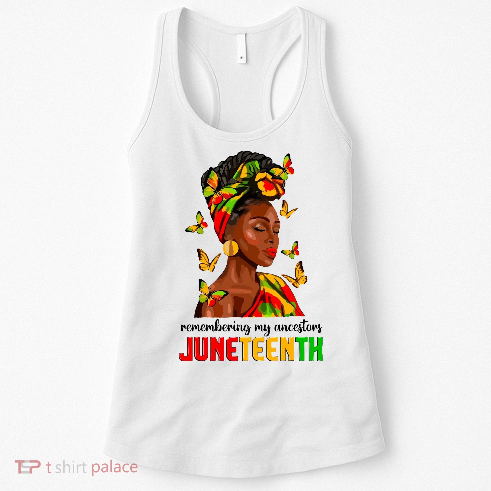 Remembering My Ancestors Juneteenth Celebrate Black Women Women's Tank Top