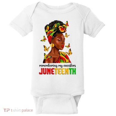 Remembering My Ancestors Juneteenth Celebrate Black Women Baby Bodysuit