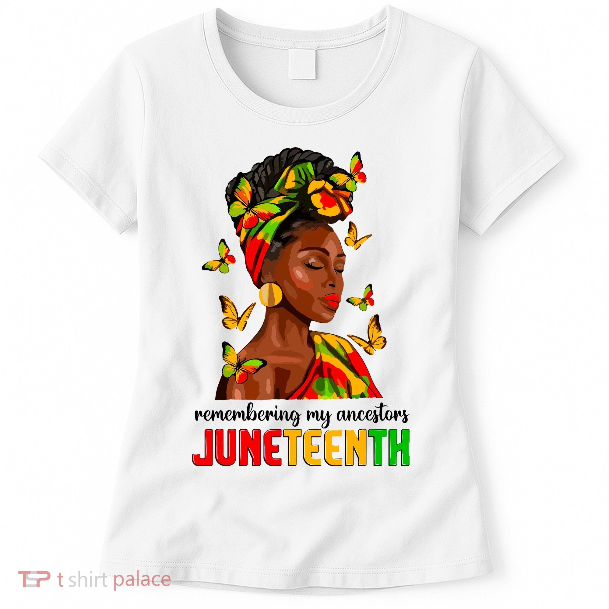 Remembering My Ancestors Juneteenth Celebrate Black Women Women's T-Shirt