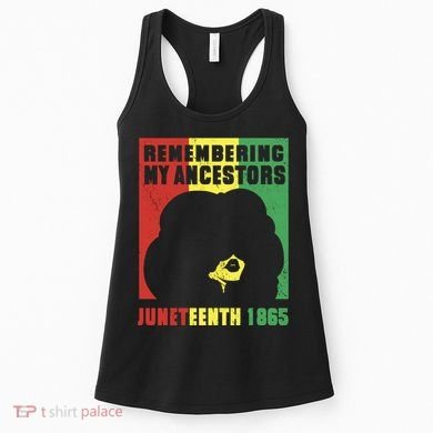 Remembering My Ancestors Juneteenth Black Freedom 1865 Women's Tank Top