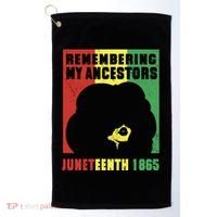 Remembering My Ancestors Juneteenth Black Freedom 1865 Golf Towel thumb 0