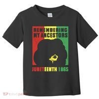 Remembering My Ancestors Juneteenth Black Freedom 1865 Toddler T-Shirt thumb 0