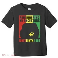 Remembering My Ancestors Juneteenth Black Freedom 1865 Toddler T-Shirt thumb 0