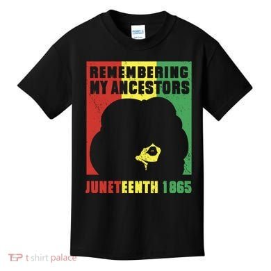 Remembering My Ancestors Juneteenth Black Freedom 1865 Kids T-Shirt