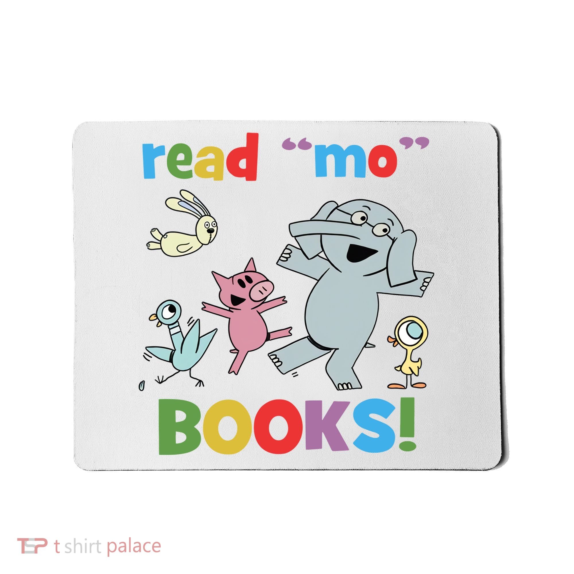 Read Mo Books Read More Books Piggie Elephant Pigeons It's Good Day To Read Book Mousepad