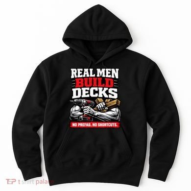 Real Men Build Decks Hoodie