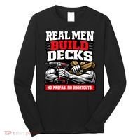 Real Men Build Decks Long Sleeve Shirt thumb 0