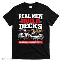 Real Men Build Decks T-Shirt thumb 0