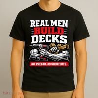 Real Men Build Decks T-Shirt thumb 3