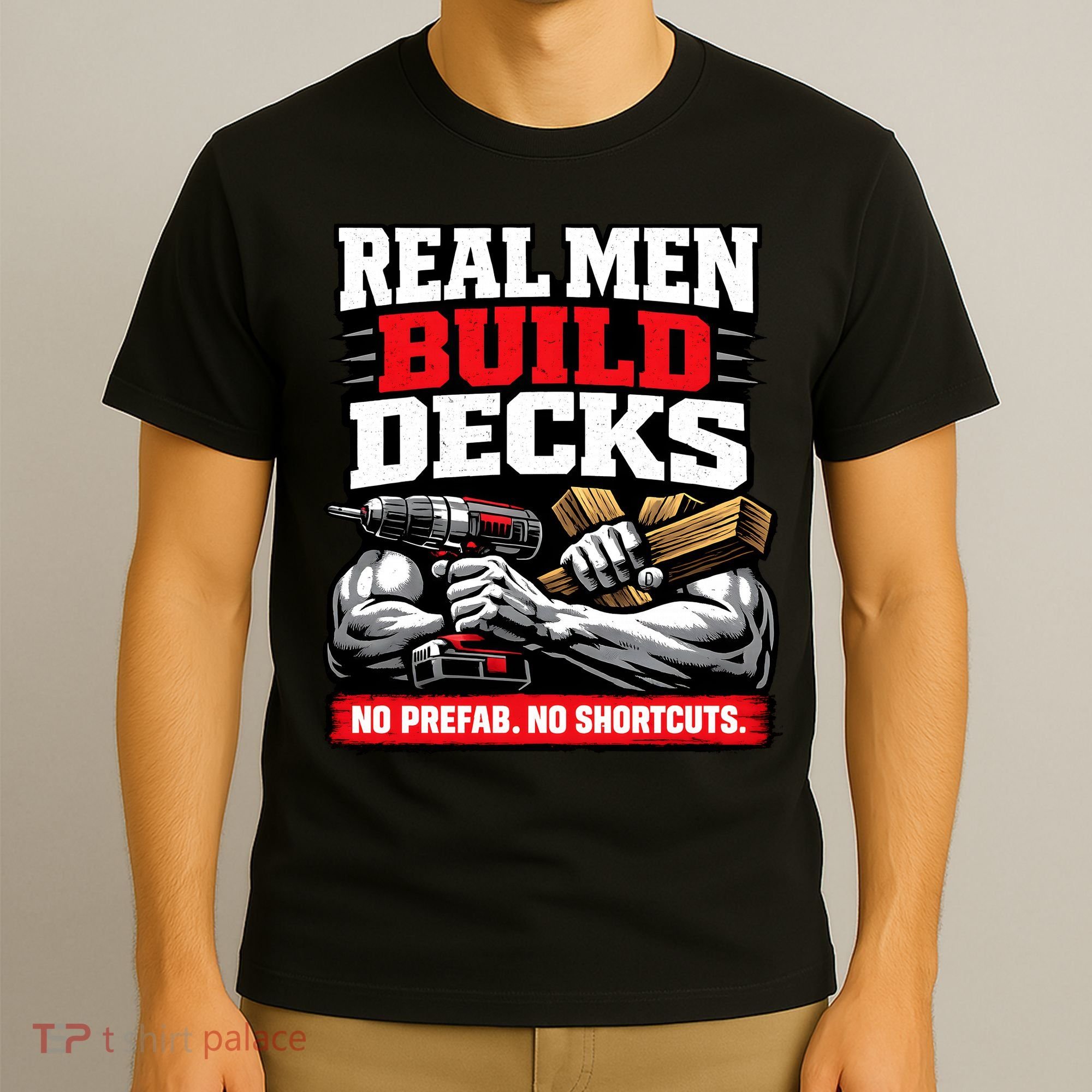 Real Men Build Decks T-Shirt