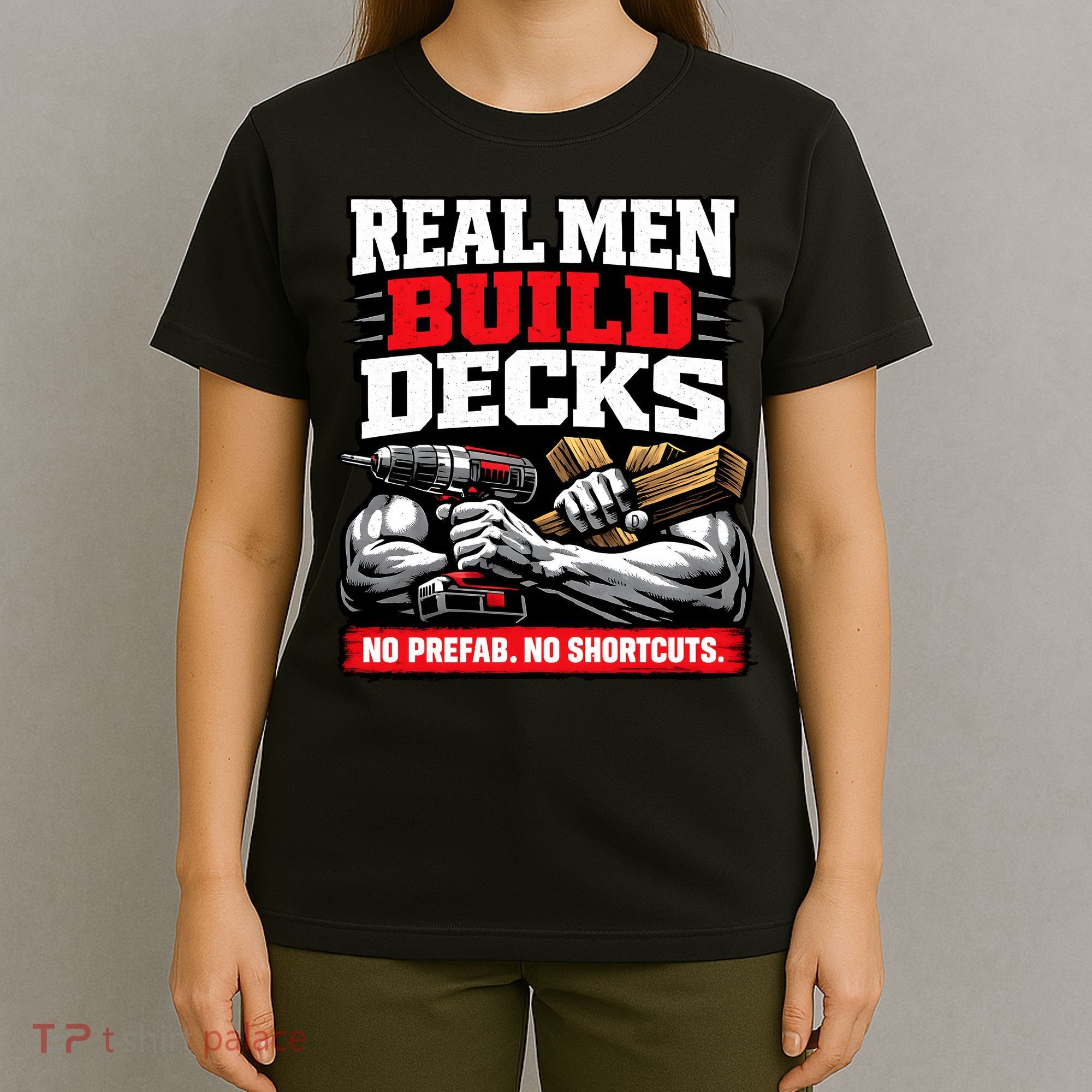 Real Men Build Decks T-Shirt