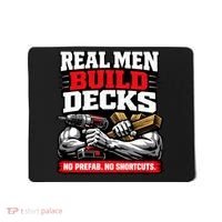 Real Men Build Decks Mousepad thumb 0