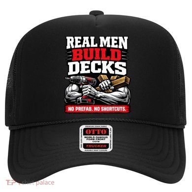 Real Men Build Decks Hat