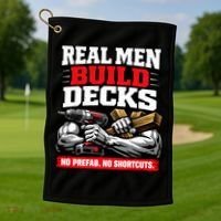 Real Men Build Decks Golf Towel thumb 1