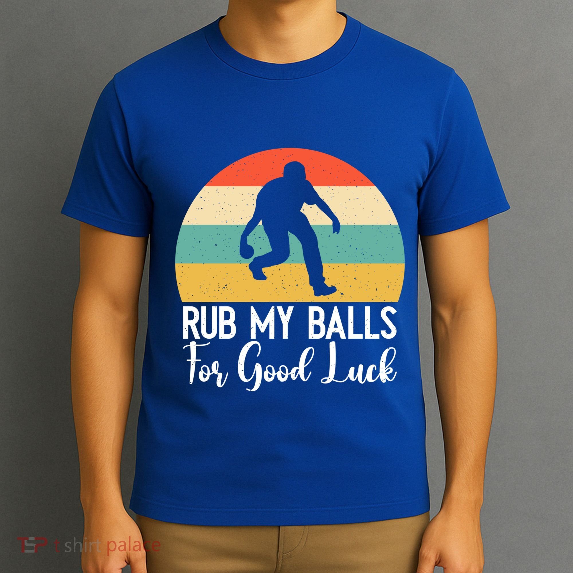 Rub My Balls For Good Luck Funny Bocce Ball Gift T-Shirt