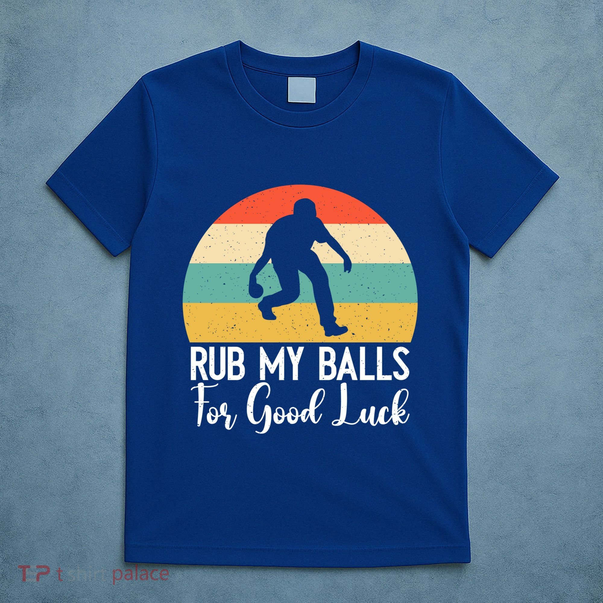 Rub My Balls For Good Luck Funny Bocce Ball Gift T-Shirt