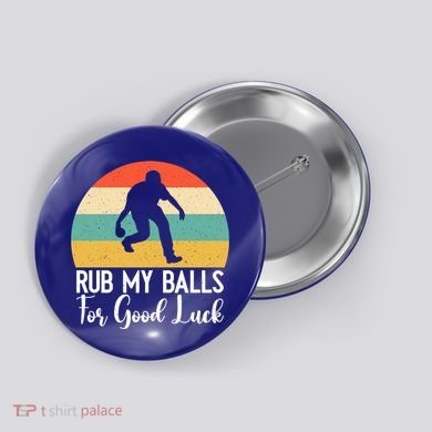Rub My Balls For Good Luck Funny Bocce Ball Gift Button