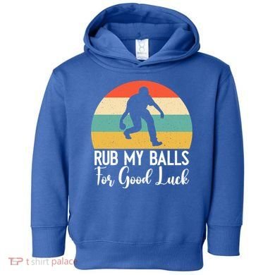 Rub My Balls For Good Luck Funny Bocce Ball Gift Toddler Hoodie