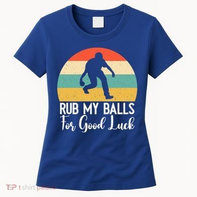 Rub My Balls For Good Luck Funny Bocce Ball Gift Women's T-Shirt