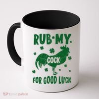 Rub My Cock For Good Lucky Funny St Patrick's Day Coffee Mug thumb 0