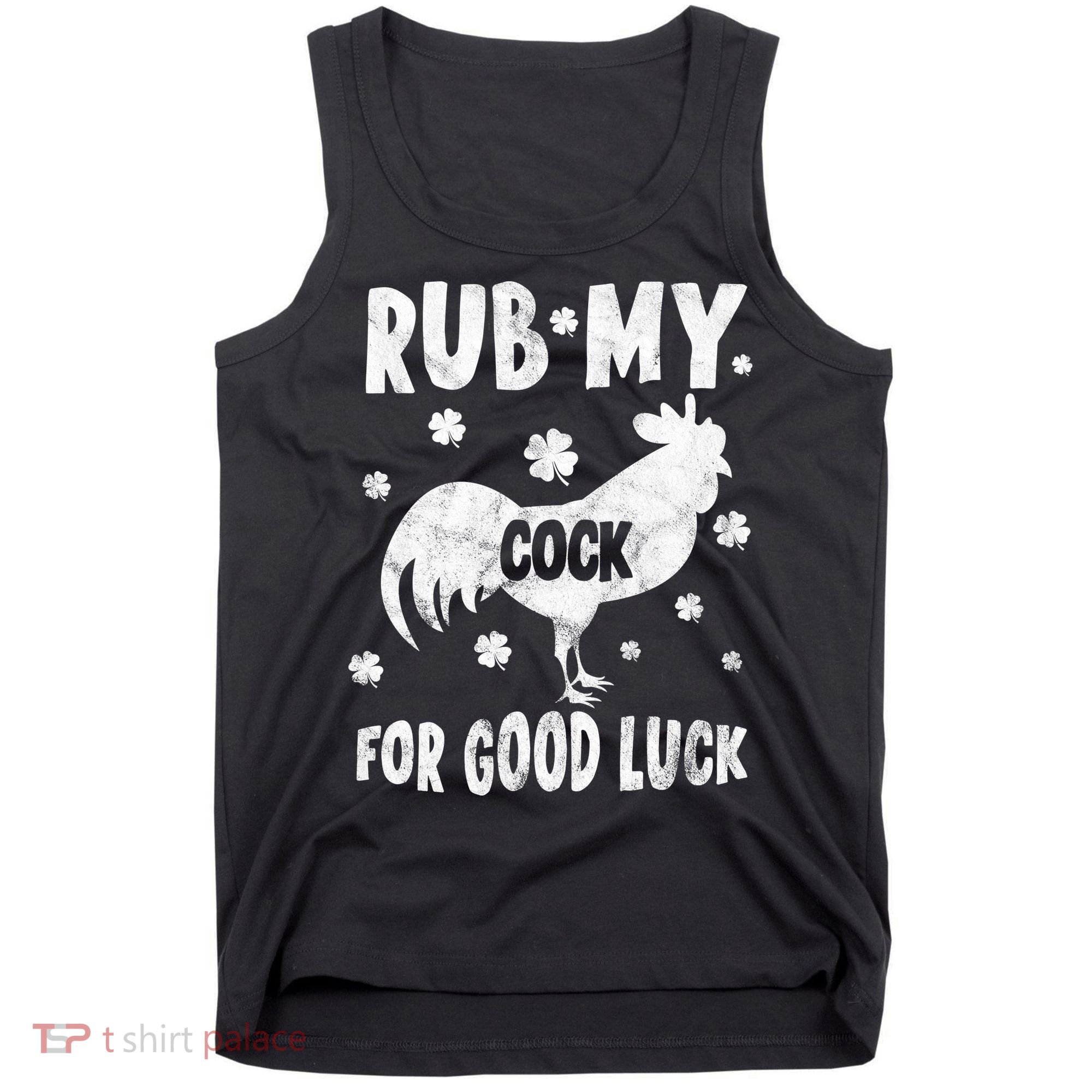 Rub My Cock For Good Lucky Funny St Patrick's Day Tank Top