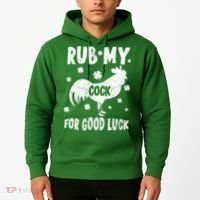 Rub My Cock For Good Lucky Funny St Patrick's Day Hoodie thumb 2