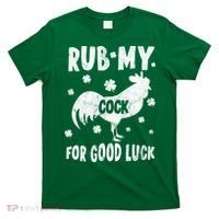 Rub My Cock For Good Lucky Funny St Patrick's Day T-Shirt thumb 0