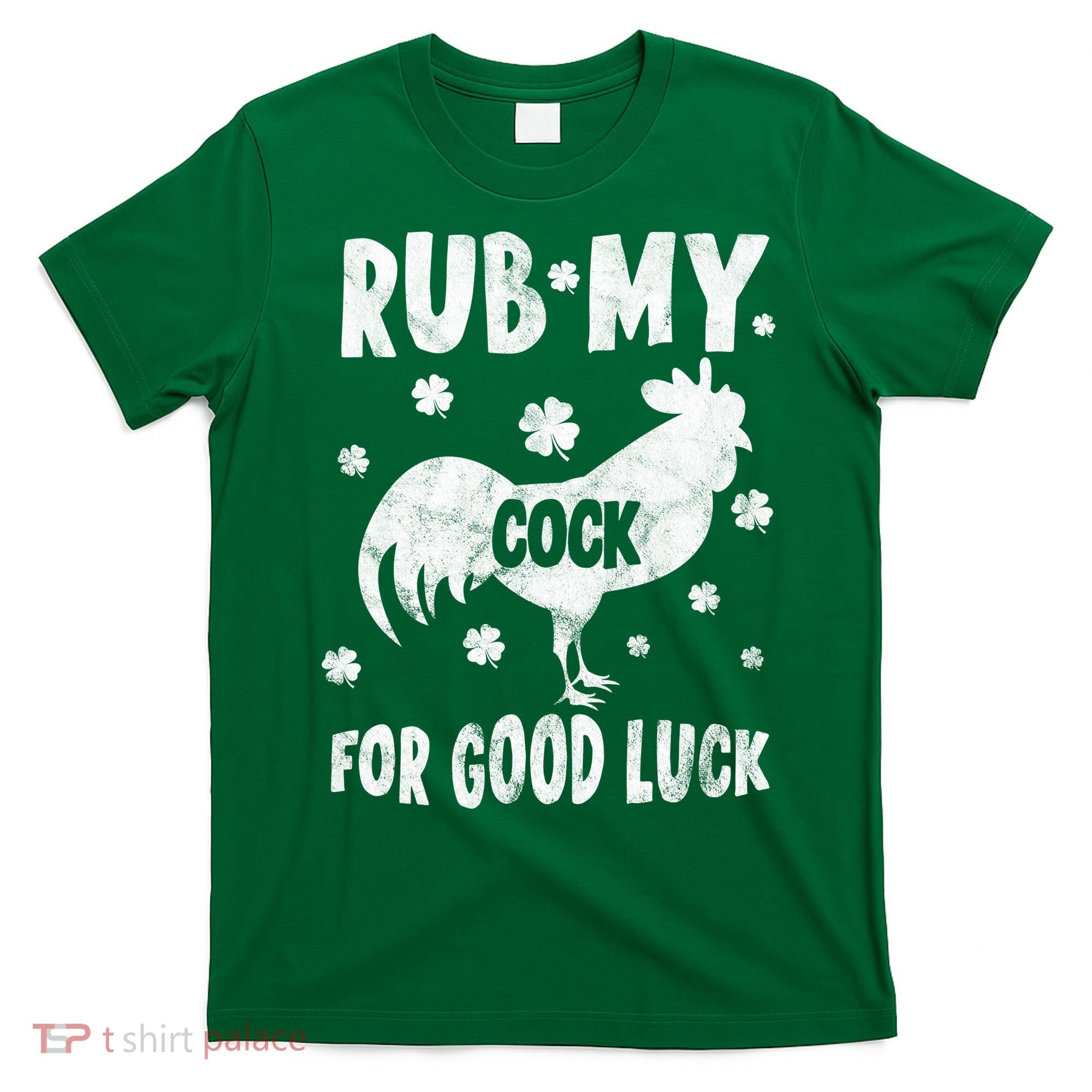 Rub My Cock For Good Lucky Funny St Patrick's Day T-Shirt