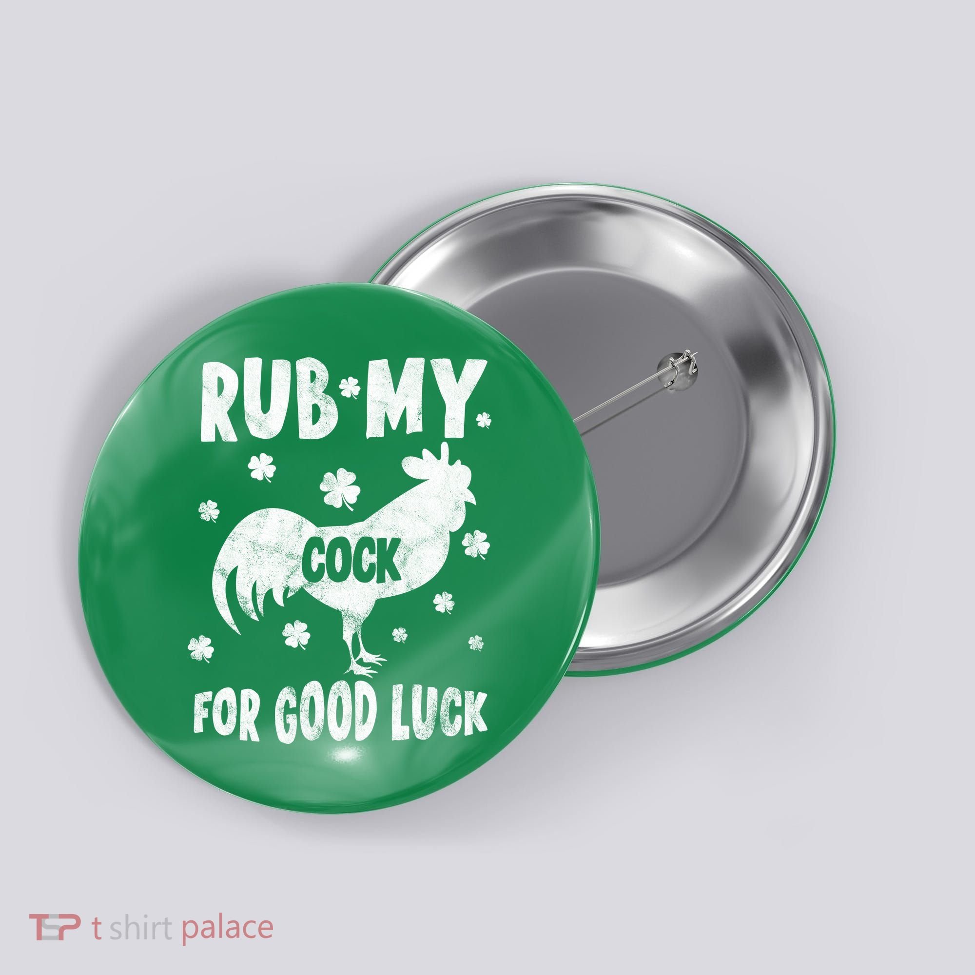 Rub My Cock For Good Lucky Funny St Patrick's Day Button