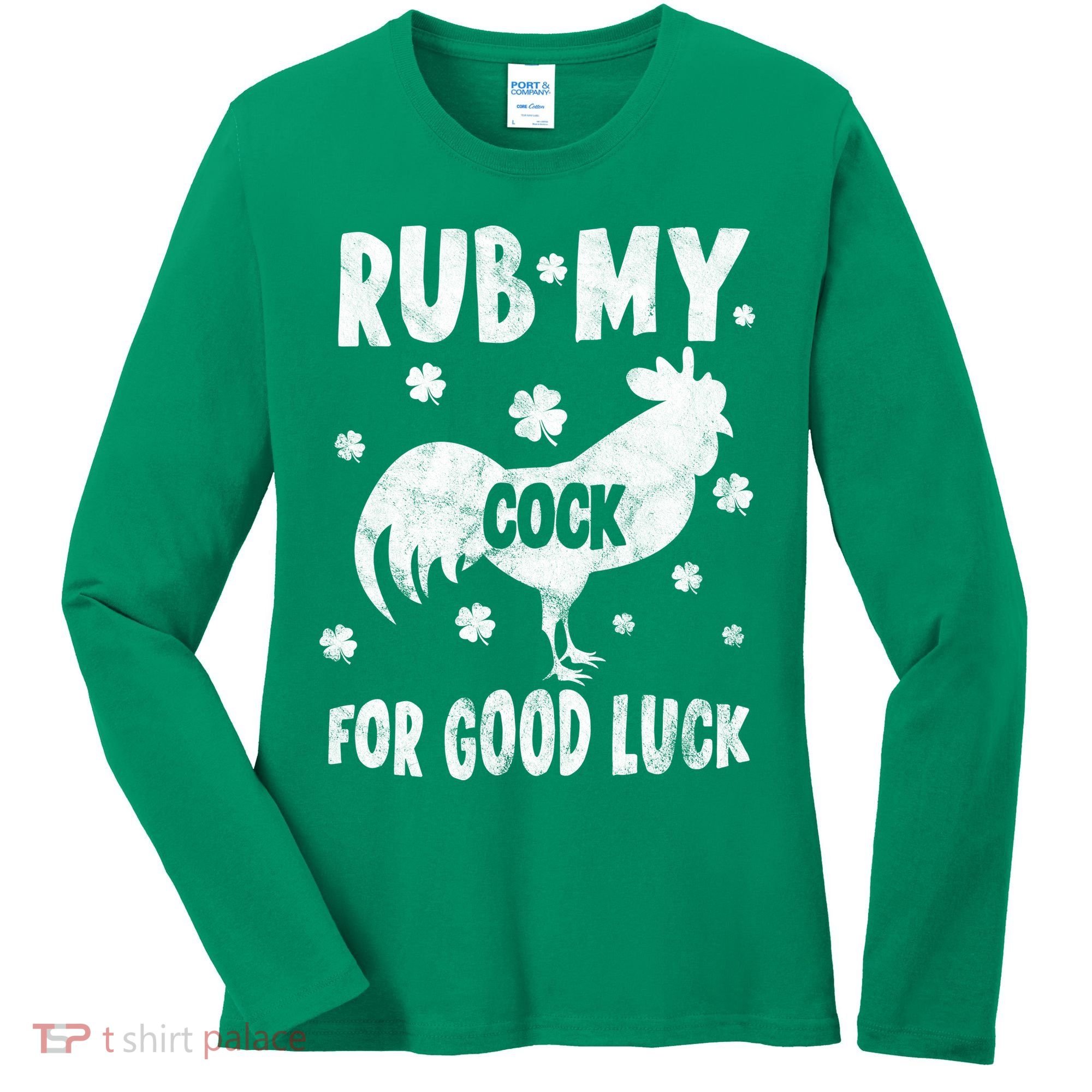 Rub My Cock For Good Lucky Funny St Patrick's Day Women's Long Sleeve Shirt