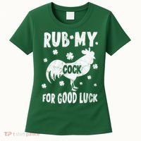 Rub My Cock For Good Lucky Funny St Patrick's Day Women's T-Shirt thumb 0